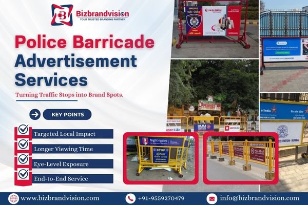 Pan India police barricade advertisement services by BizBrandVision Pvt. Ltd. for 24/7 brand exposure